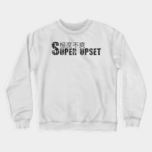 SUPER UPSET with Chinese Characters Crewneck Sweatshirt